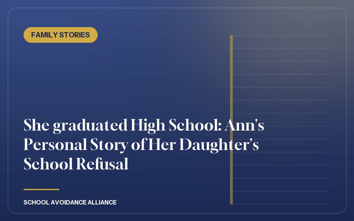 She graduated High School: Ann's Personal Story of Her Daughter's School Refusal
