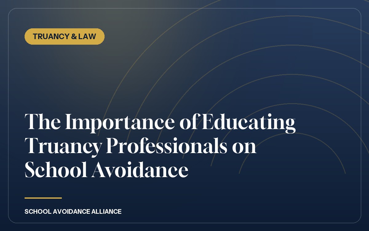 The Importance of Educating Truancy Professionals on School Avoidance