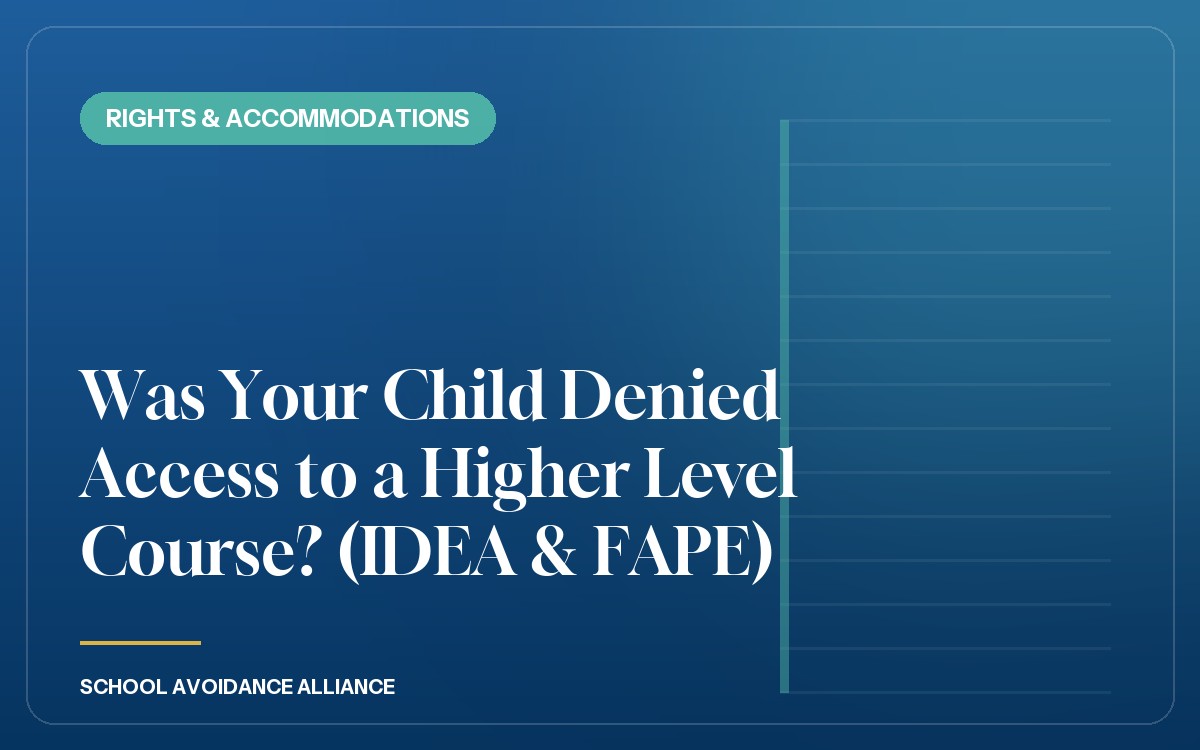 Was Your Child Denied Access to a Higher Level Course? (IDEA & FAPE)
