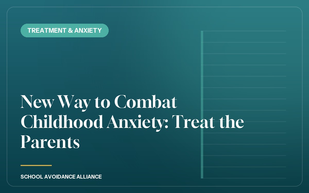 New Way to Combat Childhood Anxiety: Treat the Parents