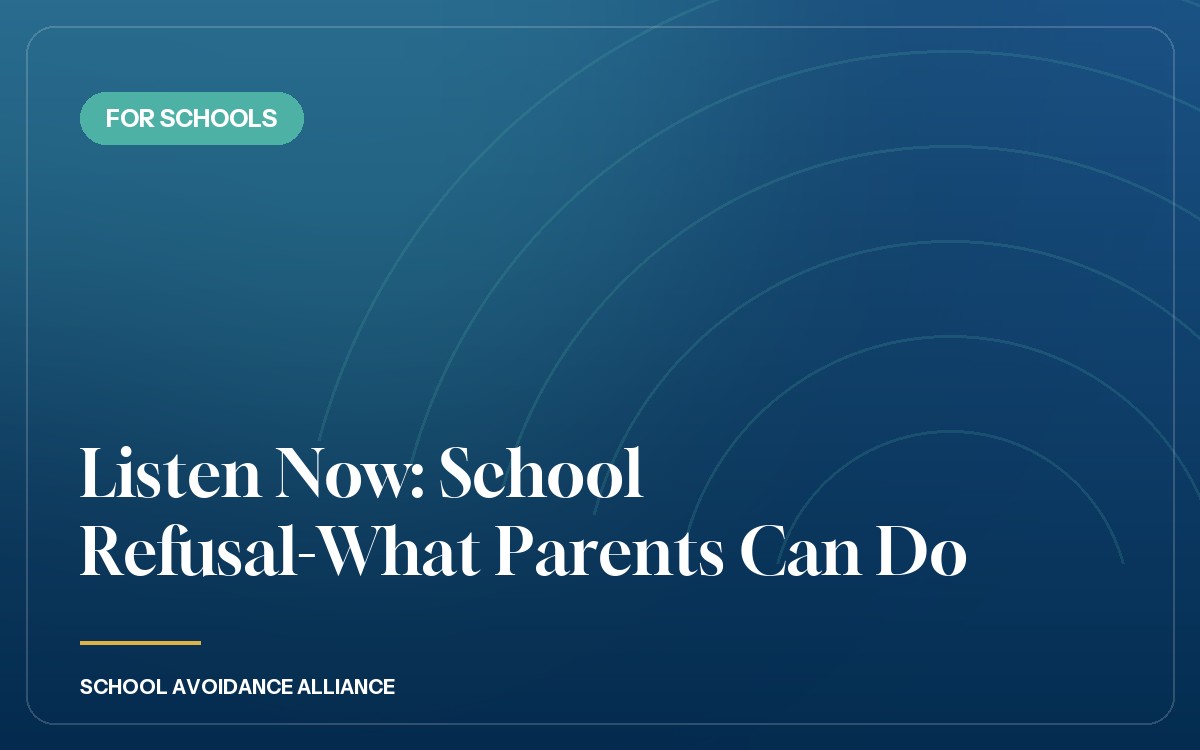 Listen Now: School Refusal-What Parents Can Do