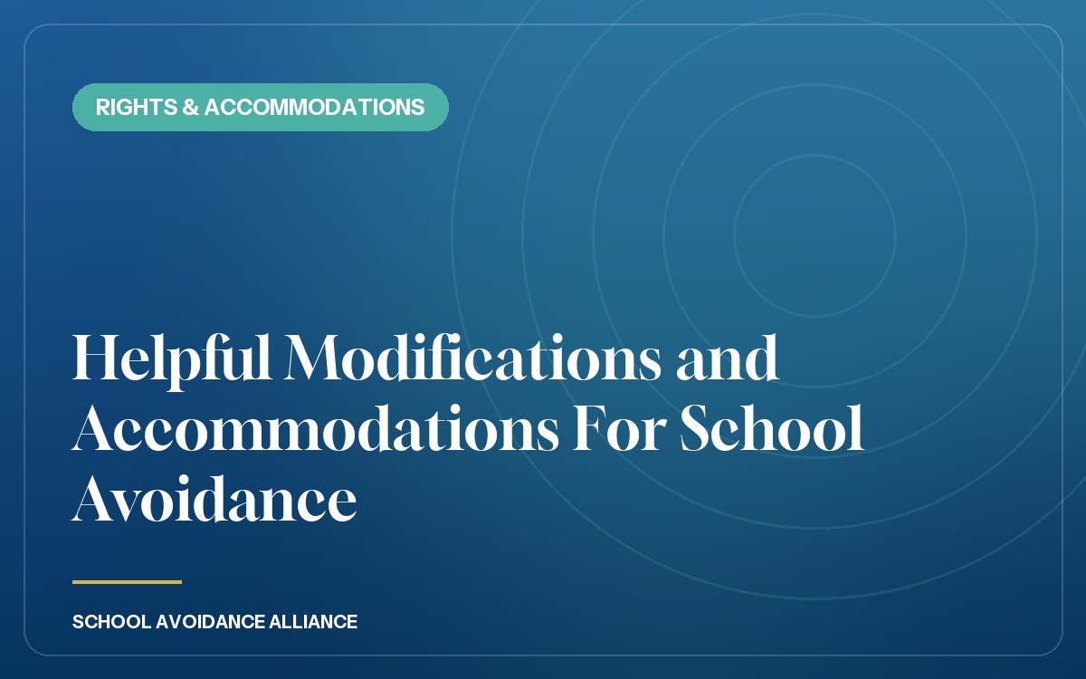 Helpful Modifications and Accommodations For School Avoidance