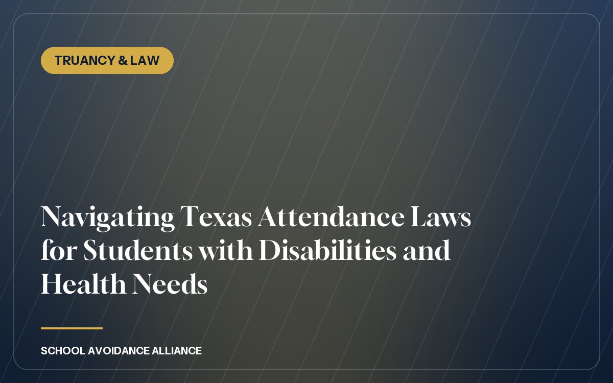 Navigating Texas Attendance Laws for Students with Disabilities and Health Needs