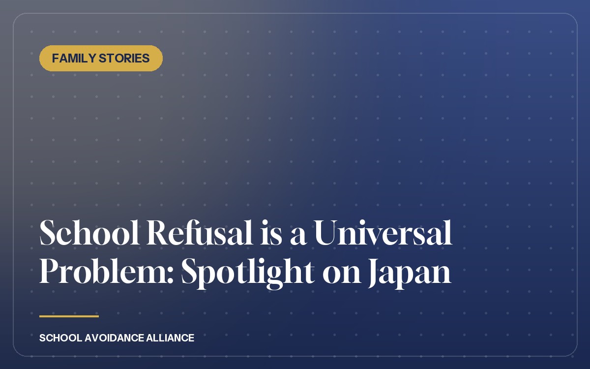 School Refusal is a Universal Problem: Spotlight on Japan